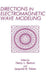 Directions in Electromagnetic Wave Modeling