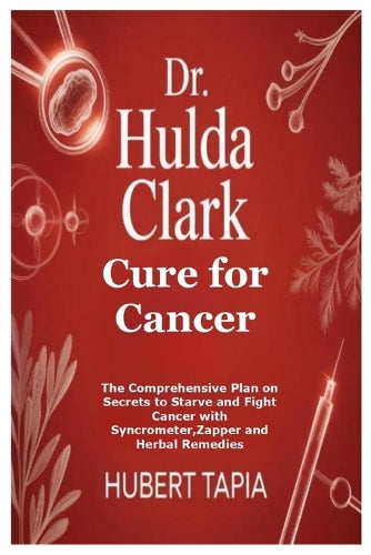 Dr. Hulda Clark Cure for Cancer