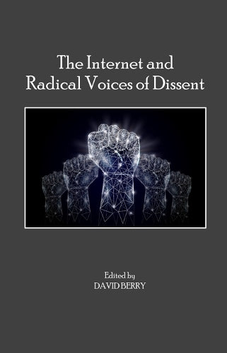 The Internet and Radical Voices of Dissent