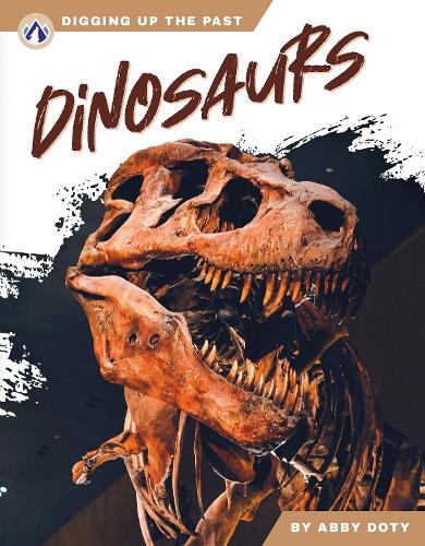 Dinosaurs (Digging Up the Past