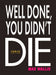 Well Done, You Didn't Die