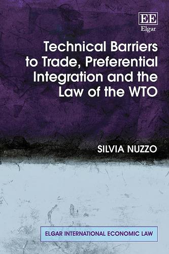 Technical Barriers to Trade, Preferential Integration and the Law of the WTO