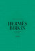 The Story of the Hermès Birkin