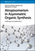 Atropisomerism in Asymmetric Organic Synthesis