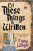 Let These Things Be Written