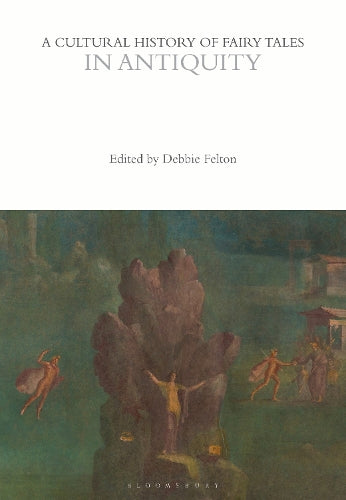 A Cultural History of Fairy Tales in Antiquity