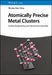 Atomically Precise Metal Clusters