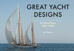 Great Yacht Designs by Alfred Mylne 1921 to 1945