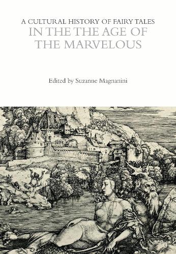 A Cultural History of Fairy Tales in the Age of the Marvelous