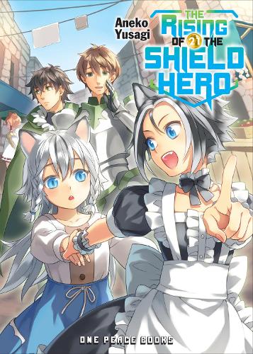 The Rising of the Shield Hero Volume 21: Light Novel