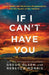 If I Can't Have You