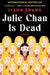 Julie Chan Is Dead