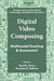 Digital Video Composing