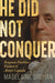 He Did Not Conquer
