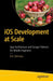 iOS Development at Scale