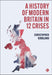 A History of Modern Britain in 12 Crises