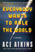 Everybody Wants to Rule the World