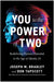 You to the Power of Two