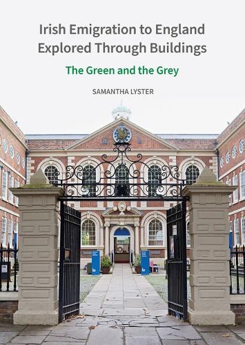 Irish Emigration to England Explored Through Buildings