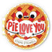 Pie Love You (a Shaped Novelty Board Book for Toddlers) (Delish Delights