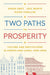 Two Paths to Prosperity