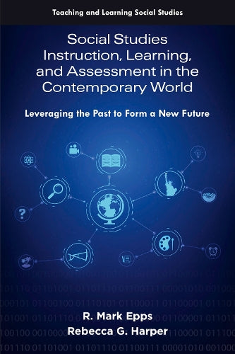 Social Studies Instruction, Learning, and Assessment in the Contemporary World