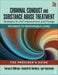 Criminal Conduct and Substance Abuse Treatment - The Provider′s Guide