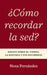 ¿Cómo Recordar La Sed?