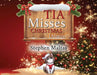Tia Misses Christmas (Almost!)