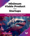 Minimum Viable Product for Startups