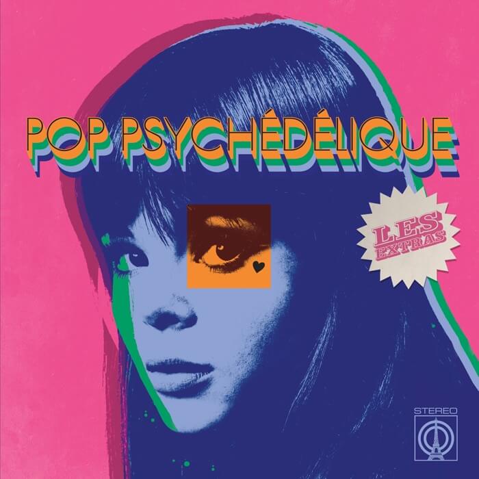 Pop Psychedelique: Les Extras