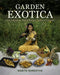 Garden Exotica