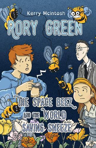 Rory Green: The Space Beez and the World Saving Sneeze