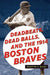 Deadbeats, Dead Balls, and the 1914 Boston Braves