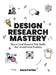 Design Research Mastery