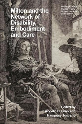 Milton and the Network of Disability, Embodiment and Care