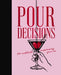 Pour Decisions