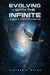 Evolving with the Infinite