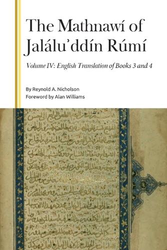 The Mathnawí of Jaláluʾddín Rúmí, Volume IV