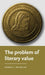 The Problem of Literary Value (Manchester Medieval Literature and Culture