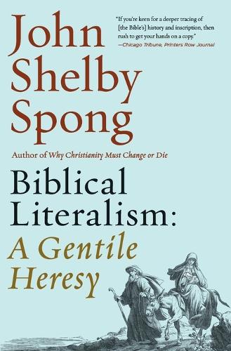 Biblical Literalism: A Gentile Heresy: A Journey into a New Christianity Through the Doorway of Matthew's Gospel