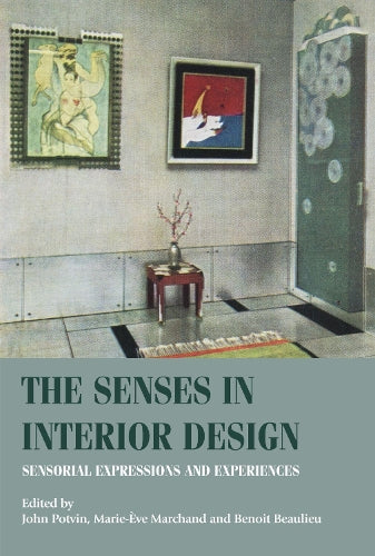 The Senses in Interior Design: Sensorial Expressions and Experiences (Studies in Design and Material Culture
