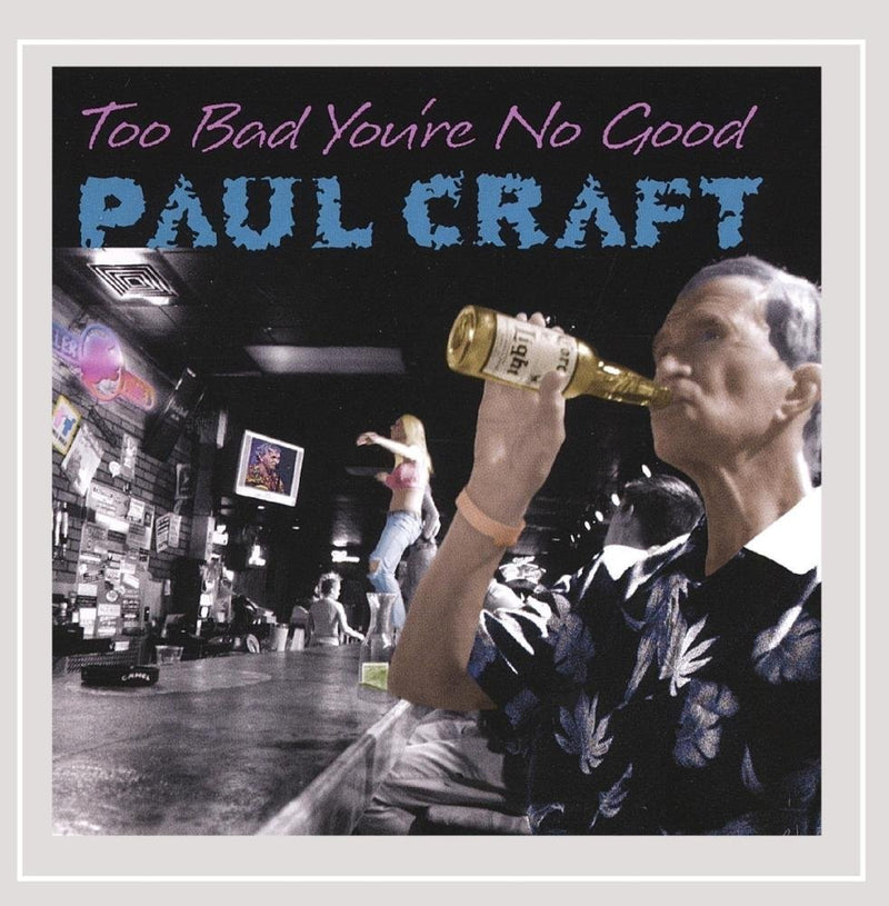 Paul Craft - Too Bad You're No Good