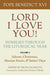 Lord I Love You! Homilies Through the Liturgical Year