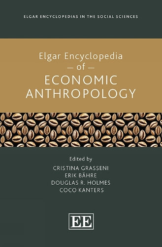 Elgar Encyclopedia of Economic Anthropology