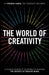The World of Creativity