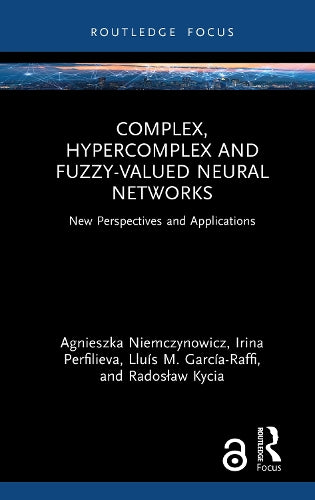Complex, Hypercomplex and Fuzzy-Valued Neural Networks