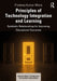 Principles of Technology Integration and Learning