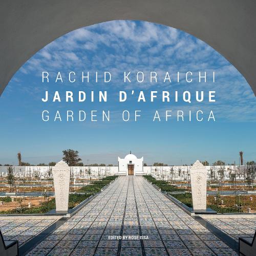 Rachid Koraichi: Jardin d'Afrique / Garden of Africa