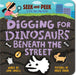 Digging for Dinosaurs: Beneath the Street